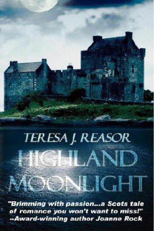 Highland Moonlight by Teresa J. Reasor