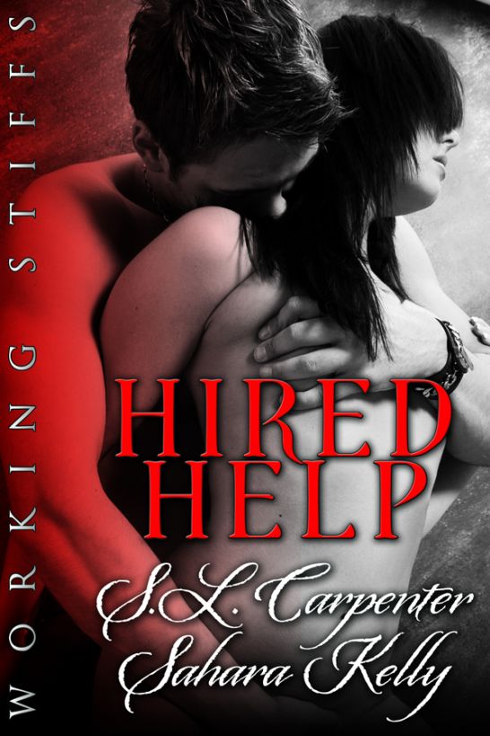Hired Help - Working Stiffs Book One by Sahara Kelly