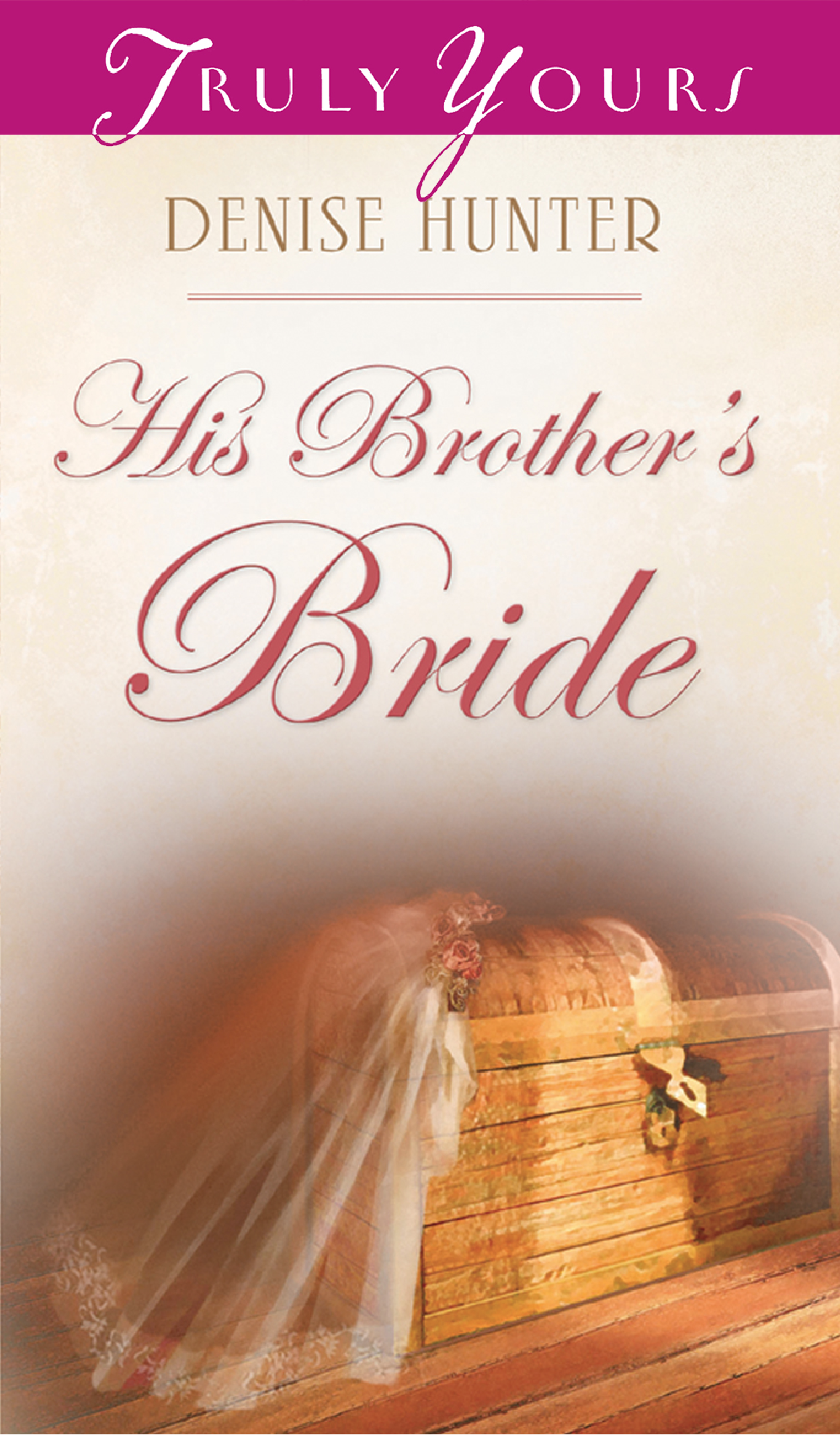 His Brother's Bride (2013) by Denise Hunter