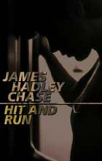 Hit And Run (2002) by James Hadley Chase