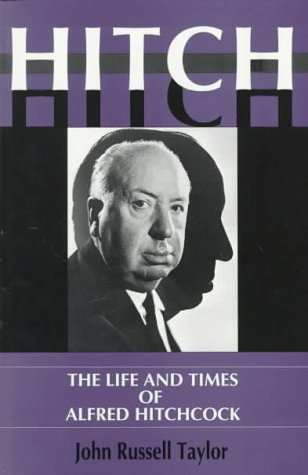 Hitch: The Life And Times And Alfred Hitchcock (1996) by John Russell Taylor