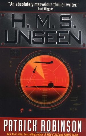 H.M.S. Unseen (2000) by Patrick Robinson
