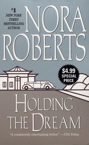 Holding the Dream (2006) by Nora Roberts