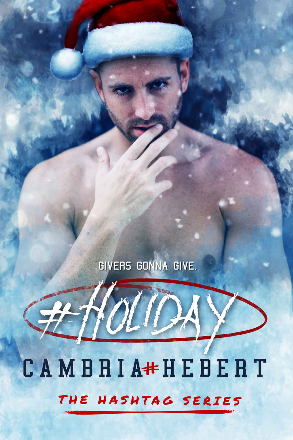 #Holiday: A Hashtag Series Short Story (Hashtag #6.5) by Cambria Hebert