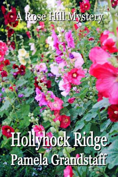 Hollyhock Ridge by Pamela Grandstaff