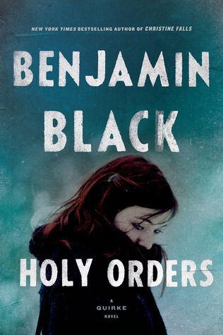 Holy Orders (2013) by Benjamin Black