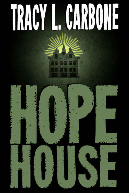 Hope House by Tracy L Carbone