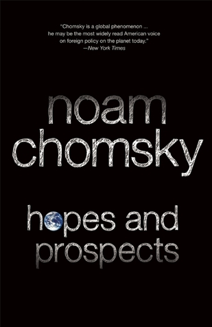 Hopes and Prospects (1981) by Noam Chomsky