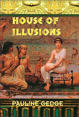 House of Illusions (2007) by Pauline Gedge