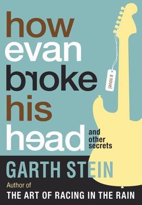 How Evan Broke His Head and Other Secrets (2014) by Garth Stein