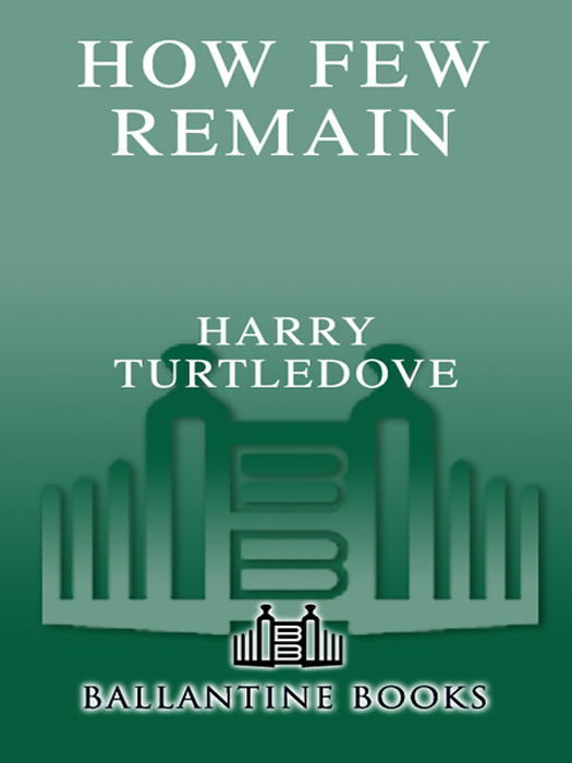 How Few Remain (1997) by Harry Turtledove