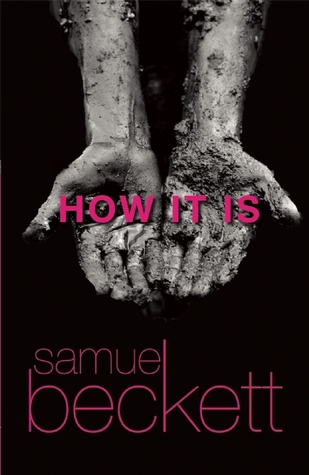 How it Is (1994) by Samuel Beckett