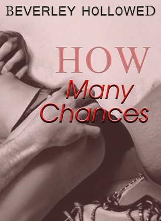How Many Chances (2013) by Beverley Hollowed