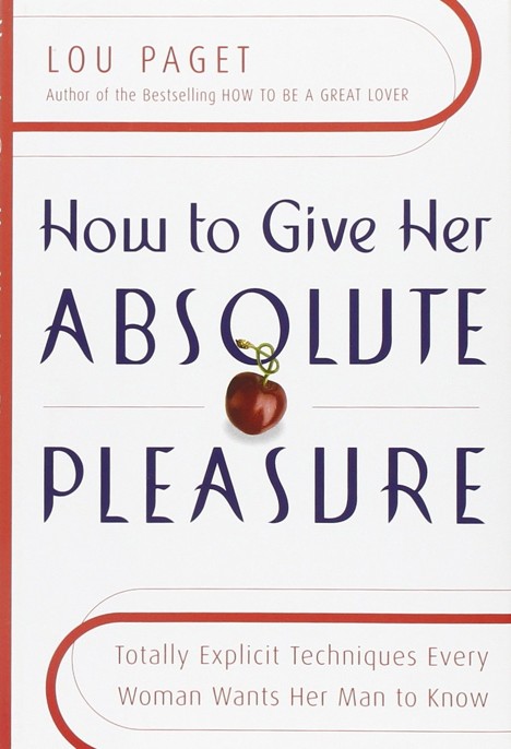 How to Give Her Absolute Pleasure by Lou Paget