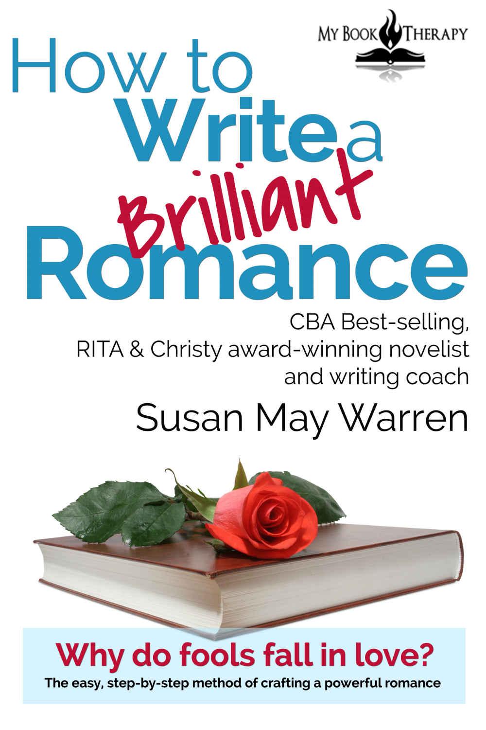 How to Write a Brilliant Romance: The Easy, Step-By-Step Method of Crafting a Powerful Romance (Go! Write Something Brilliant)