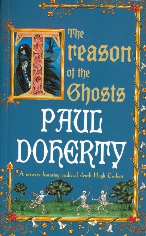Hugh Corbett 12 - The Treason of the Ghosts by Paul Doherty