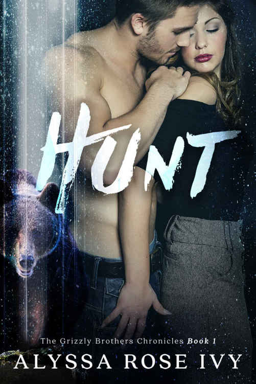 Hunt (The Grizzly Brothers Chronicles Book 1) by Alyssa Rose Ivy