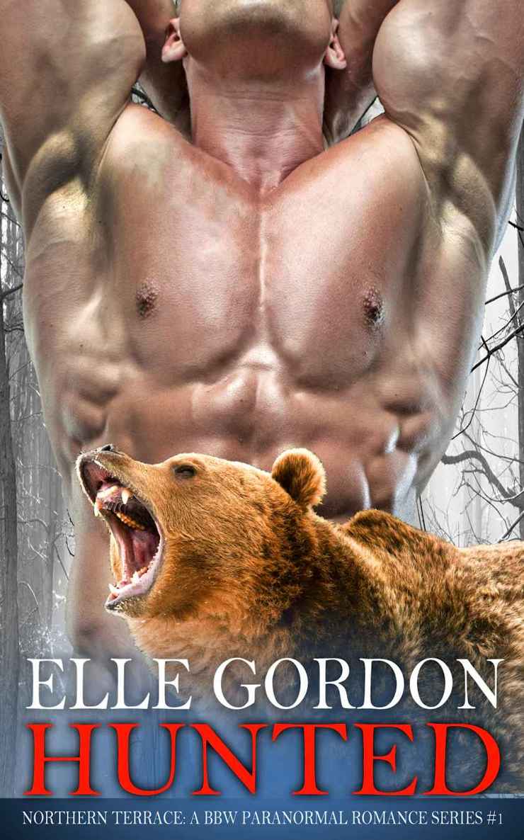 Hunted (BBW Bear Shifter) (Northern Terrace: A BBW Paranormal Romance Series Book 1) by Elle Gordon