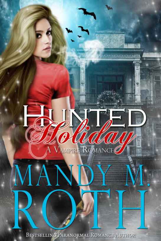 Hunted Holiday: A Vampire Romance by Mandy M. Roth