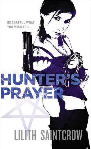 Hunter's Prayer (2008) by Lilith Saintcrow