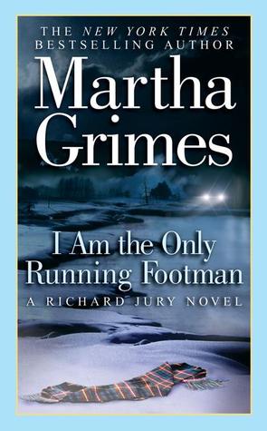 I Am the Only Running Footman (2001) by Martha Grimes