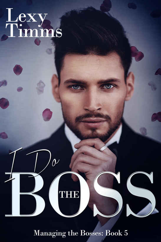 I Do The Boss: Billionaire Romance (Managing the Bosses Book 5)