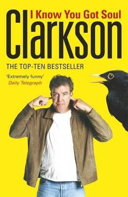 I Know You Got Soul: Machines With That Certain Something (2015) by Jeremy Clarkson