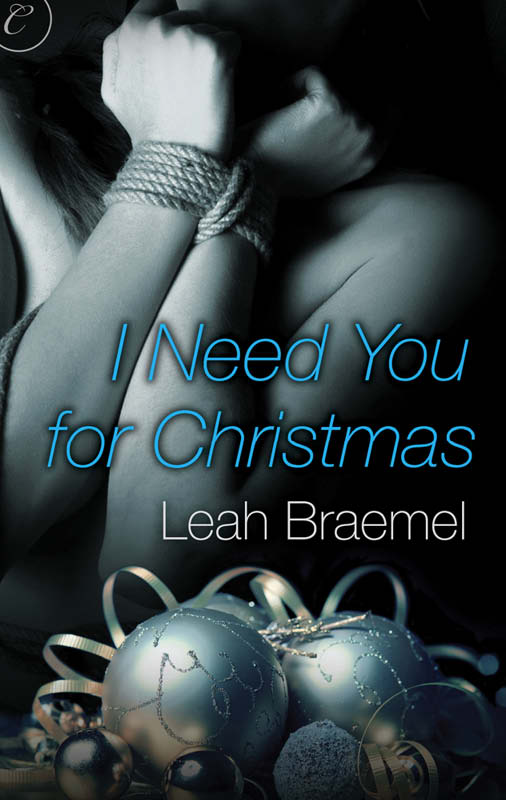 I Need You for Christmas (2012) by Leah Braemel