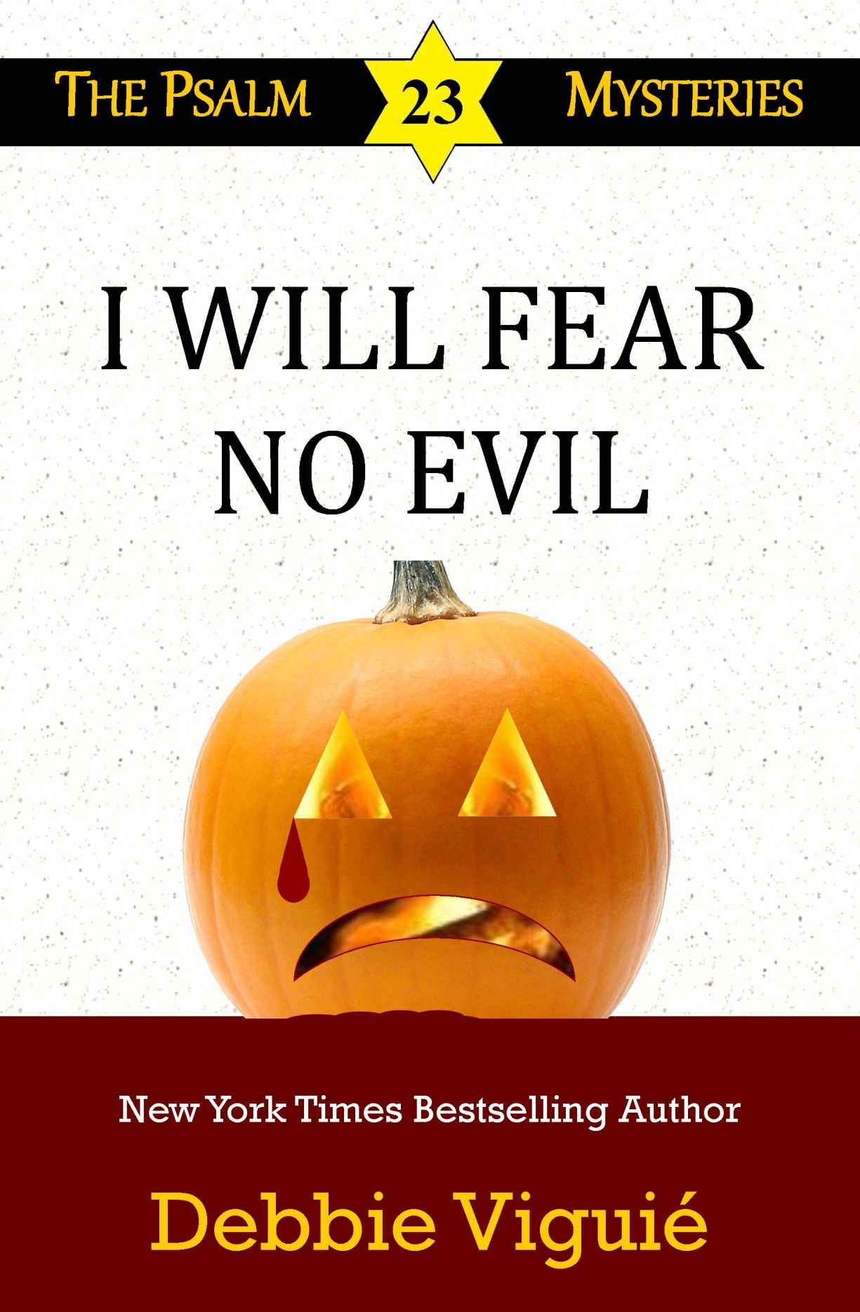 I Will Fear No Evil (Psalm 23 Mysteries Book 10) by Debbie Viguié