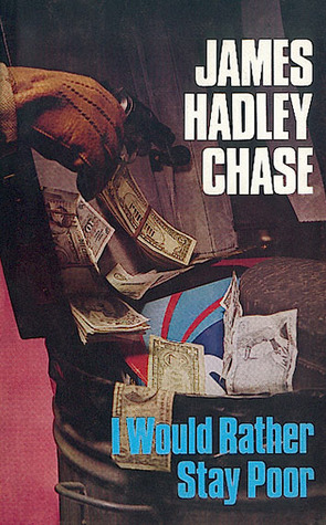 I Would Rather Stay Poor (1962) by James Hadley Chase