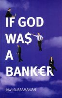 If God Was a Banker (2007) by Ravi Subramanian
