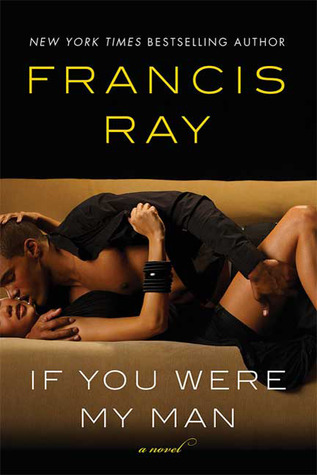 If You Were My Man (2010) by Francis Ray
