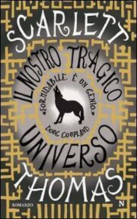 Il nostro tragico universo (2010) by Scarlett Thomas