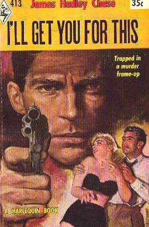 I'll Get You For This (1945) by James Hadley Chase