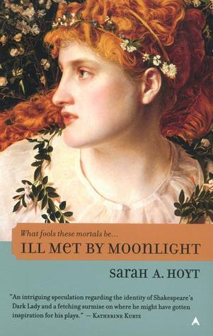Ill Met by Moonlight (2002) by Sarah A. Hoyt