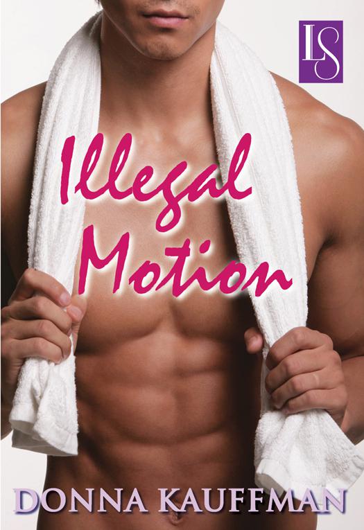 Illegal Motion: A Loveswept Classic Romance by Donna Kauffman