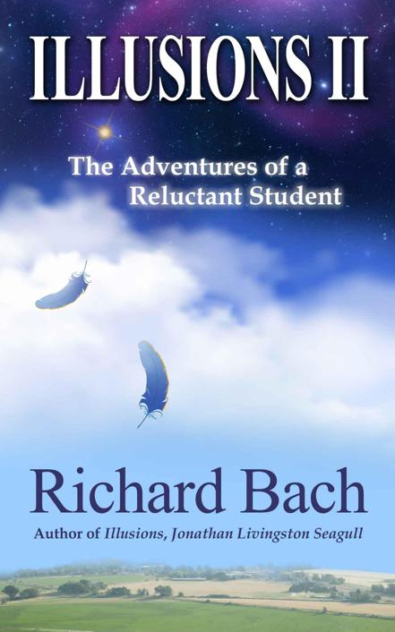 Illusions II: The Adventures of a Reluctant Student (Kindle Single) by Richard Bach