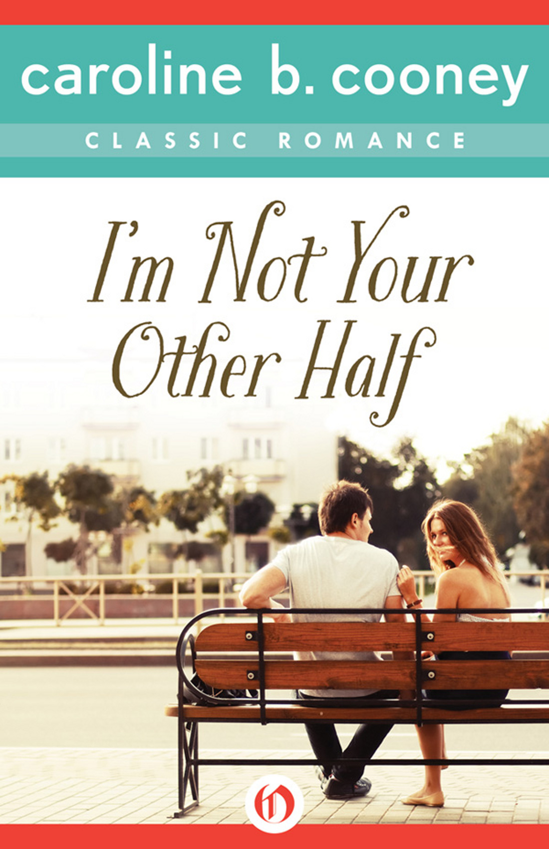 I'm Not Your Other Half by Caroline B. Cooney