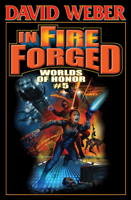In Fire Forged: Worlds of Honor V-ARC by David Weber