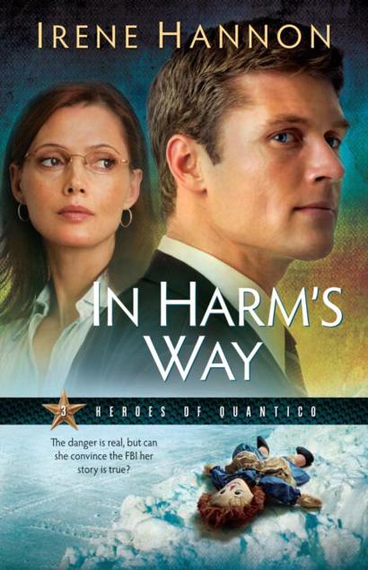 In Harm's Way (Heroes of Quantico Series, Book 3) by Irene Hannon