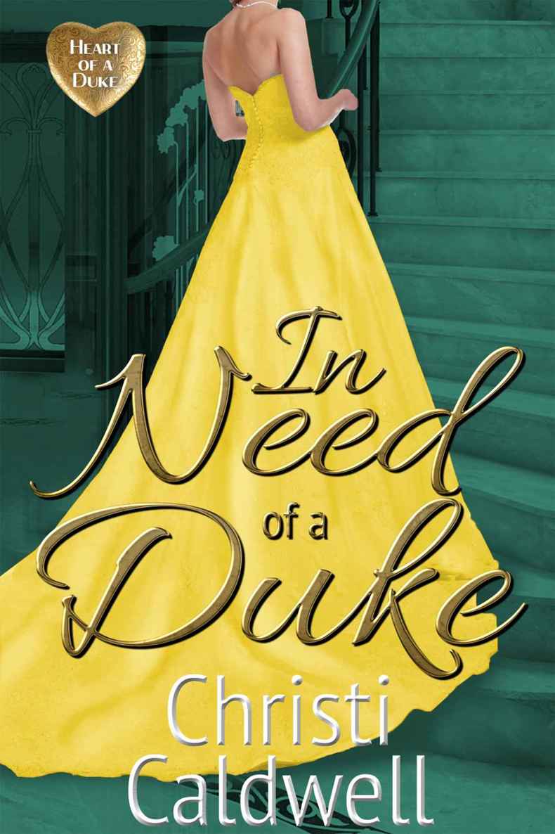 In Need of a Duke (The Heart of a Duke Book 1) by Christi Caldwell