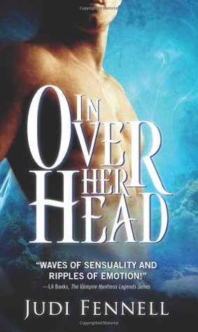 In Over Her Head (2009) by Judi Fennell