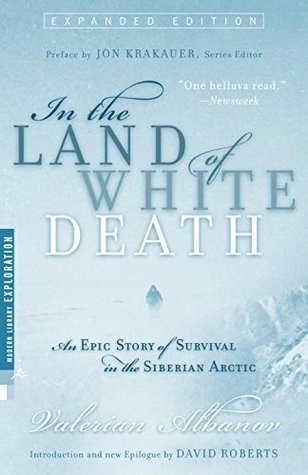 In the Land of White Death: An Epic Story of Survival in the Siberian Arctic (2001) by Jon Krakauer