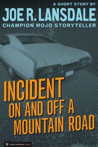 Incident On and Off a Mountain Road (2011) by Joe R. Lansdale
