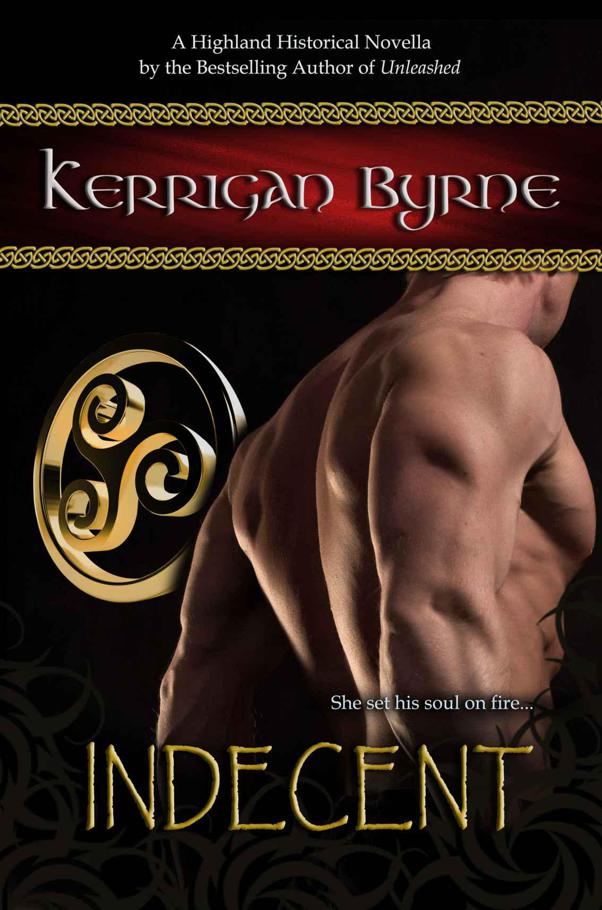 Indecent: The Moray Druids #2 (Highland Historical) by Kerrigan Byrne