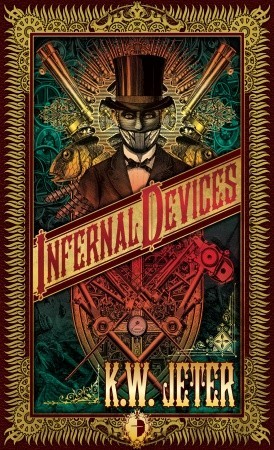 Infernal Devices (2011) by K.W. Jeter