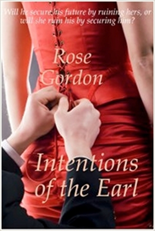 Intentions of the Earl (2011) by Rose Gordon