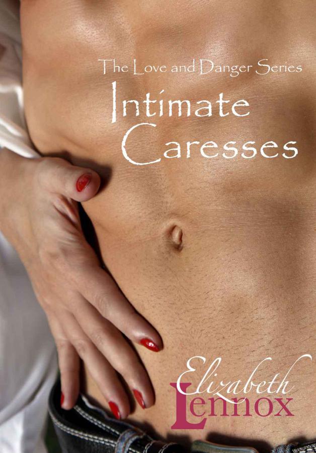 Intimate Caresses (The Love and Danger Series) by Elizabeth Lennox
