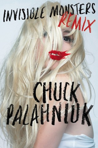 Invisible Monsters Remix (1999) by Chuck Palahniuk