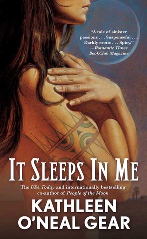 It Sleeps in Me (2006) by Kathleen O'Neal Gear